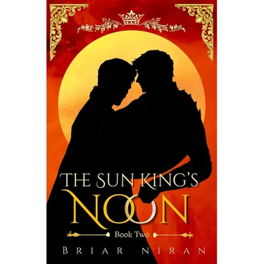 The Sun King's Noon: An Epic Slowburn MM Romantasy