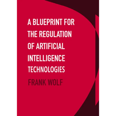 A Blueprint for the Regulation of Artificial Intelligence Technologies