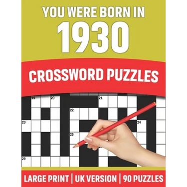 You Were Born In 1930: Crossword Puzzles: Large Print Crossword Book With 90 Puzzles for Adults Senior and All Puzzle Book Fans Who Were Born In 1930