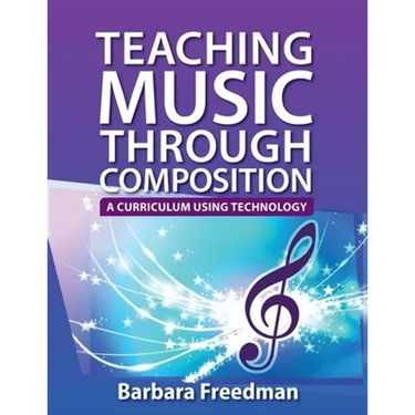 Teaching Music Through Composition: A Curriculum Using Technology