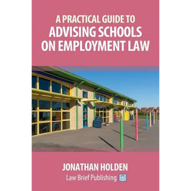 A Practical Guide to Advising Schools on Employment Law