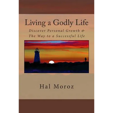 Living a Godly Life: Discover Personal Growth & The Way to a Successful Life