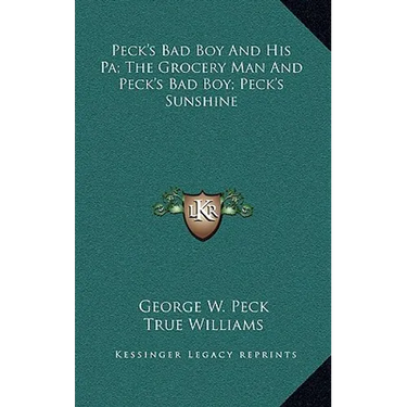 Peck's Bad Boy And His Pa; The Grocery Man And Peck's Bad Boy; Peck's Sunshine