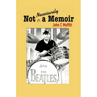 Not Necessarily a Memoir - Inside Stories From 50 Years in Television