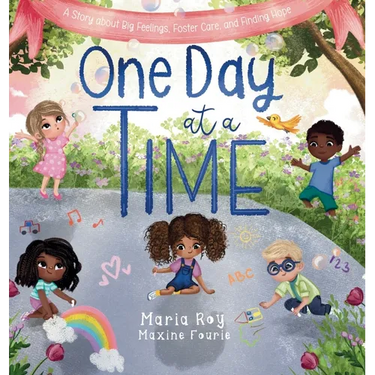 One Day at a Time: A Story About Big Feelings, Foster Care, and Finding Hope