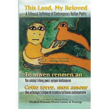 This Land, My Beloved A Trilingual Anthology of Contemporary Haitian Poetry