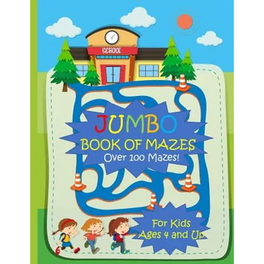 Jumbo Book of Mazes for Kids Ages 4 and Up Over 100 Mazes: Jumbo Maze Activity Book with Assorted Puzzles