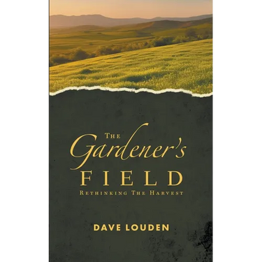 The Gardeners Field - Rethinking The Harvest