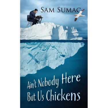 Ain't Nobody Here But Us Chickens