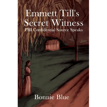 Emmett Till's Secret Witness: FBI Confidential Source Speaks