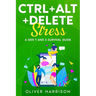 Ctrl+Alt+Delete Stress: A Gen Y and Z Survival Guide