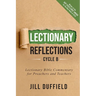 Lectionary Reflections, Cycle B: Lectionary Bible Commentary for Preachers and Teachers