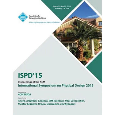 ISPD 15 International Symposium on Physical Design