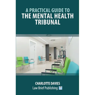 A Practical Guide to the Mental Health Tribunal