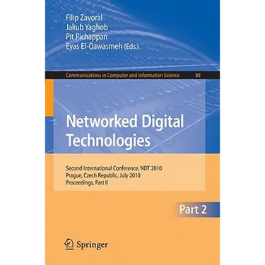 Networked Digital Technologies, Part II: Second International Conference, Ndt 2010, Prague, Czech Republic, July 7-9, 2010 Proceedings
