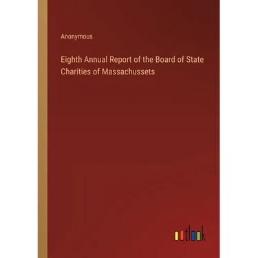 Eighth Annual Report of the Board of State Charities of Massachussets