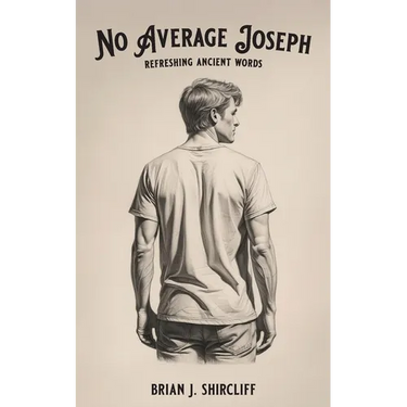 No Average Joseph: refreshing ancient words