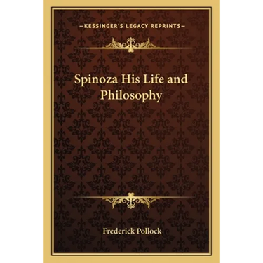 Spinoza His Life and Philosophy