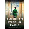 An American Wife in Paris: Gripping and heartbreaking World War 2 fiction
