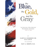 The Blue, The Gold, And The Gray: An Overview of Key American Personalities and Events 1492 to 1865