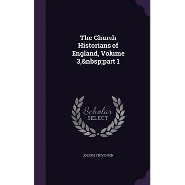 The Church Historians of England, Volume 3, part 1