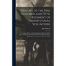 History of the One Hundred and Fifth Regiment of Pennsylvania Volunteers: A Complete History of the Organization, Marches, Battles, Toils, and Dangers