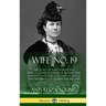 Wife No. 19: The Story of a Life in Bondage, Being a Complete Exposé of Mormonism, and Revealing the Sorrows, Sacrifices and Sufferings of Women in Po