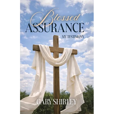 Blessed Assurance: My Testimony