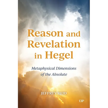 Reason and Revelation in Hegel: Metaphysical Dimension of the Absolute
