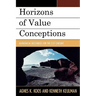 Horizons of Value Conceptions: Axiological Discourses for the 21st Century