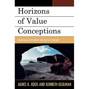 Horizons of Value Conceptions: Axiological Discourses for the 21st Century