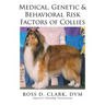 Medical, Genetic & Behavioral Risk Factors of Collies