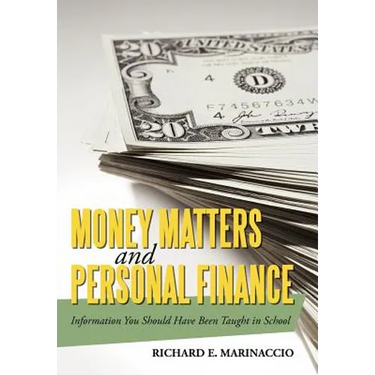 Money Matters and Personal Finance: Information You Should Have Been Taught in School