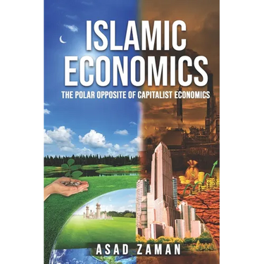 Islamic Economics: The Polar Opposite of Capitalist Economics