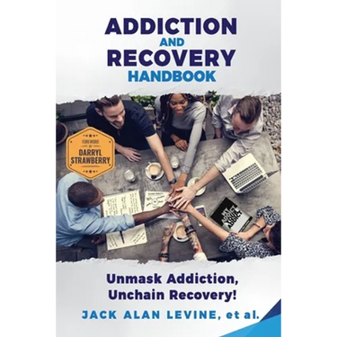 Addiction and Recovery Handbook: Unmask Addiction, Unleash Recovery!