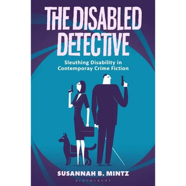 The Disabled Detective: Sleuthing Disability in Contemporary Crime Fiction
