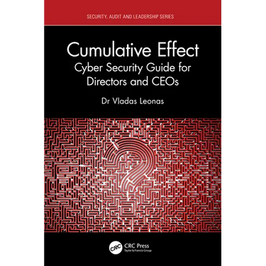 Cumulative Effect: Cyber Security Guide for Directors and CEOs