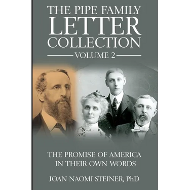 The Pipe Family Letter Collection - Volume 2: The Promise of America in Their Own Words