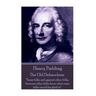 Henry Fielding - The Old Debauchees: "Some folks rail against other folks, because other folks have what some folks would be glad of."