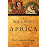 The Blessing of Africa: The Bible and African Christianity