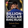 Billion-Dollar Ring Ruse