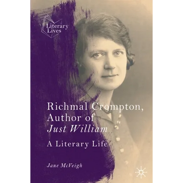 Richmal Crompton, Author of Just William: A Literary Life