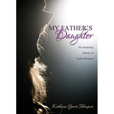 My Father's Daughter: The Surprising Identity of Saskia Hommes