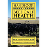 Handbook for Beef Calf Health