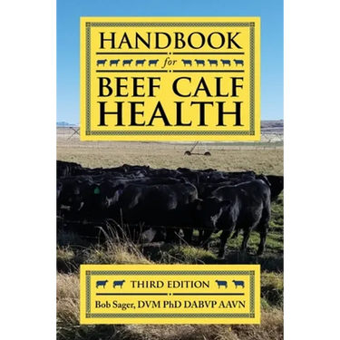 Handbook for Beef Calf Health