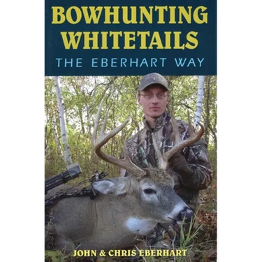 Bowhunting Whitetails the Eberhart Way