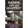 Gangs and the Military: Gangsters, Bikers, and Terrorists with Military Training