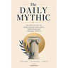 The Daily Mythic: 365 Meditations on Greek Wisdom, Resilience, Inner Peace & Personal Growth. Like The Daily Stoic but based on Greek Mythology