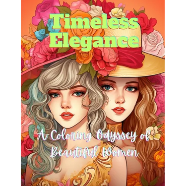 Timeless Elegance: A Coloring Odyssey of Beautiful Women