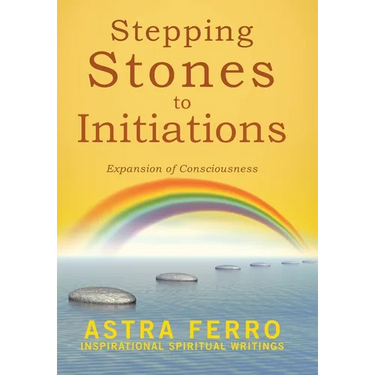 Stepping Stones to Initiations: Expansion of Consciousness